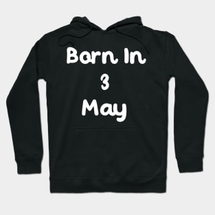 Born In 3 May Hoodie